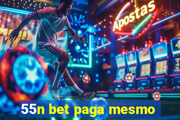 55n bet paga mesmo